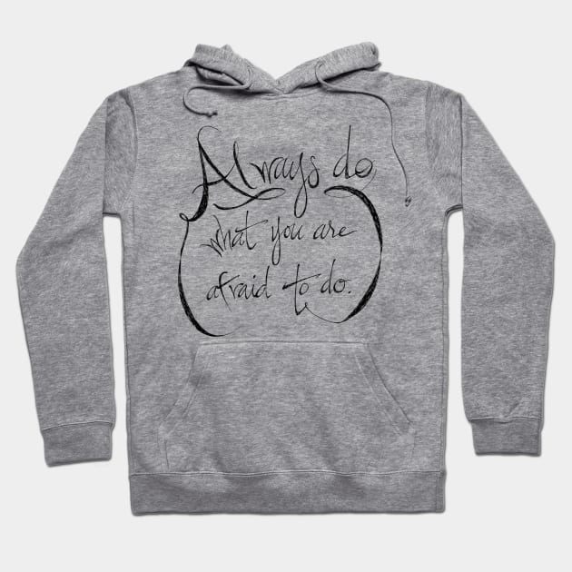 always do what you are afraid to do Hoodie by RiseandInspire
